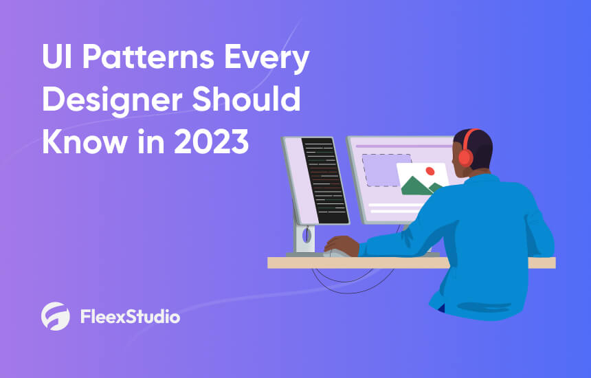UI Patterns Every Designer Should Know in 2023